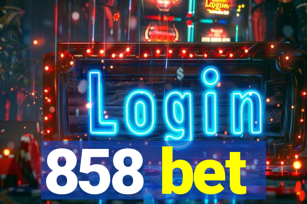 858 bet